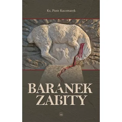 Baranek zabity - Piotr Kaczmarek