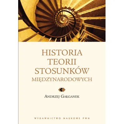 Historia teorii stosunk�w mi�dzynarodowych - Andrzej Ga�ganek