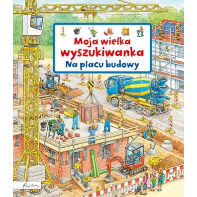 Moja wielka wyszukiwanka. Na placu budowy - Susanne Gernhuser