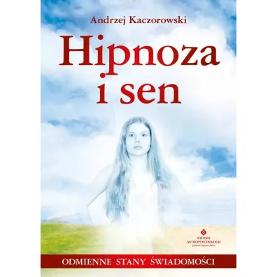 Hipnoza i sen - Andrzej Kaczorowski