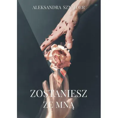 Zostaniesz ze mn�