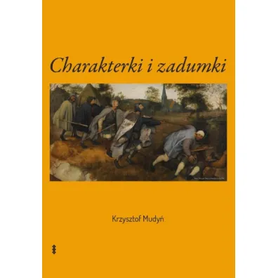 Charakterki i zadumki / Characters and Reveries - Krzysztof Mudy�