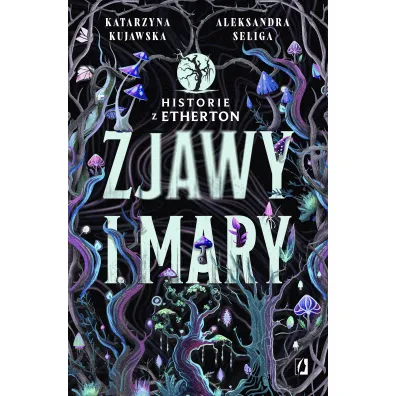 Zjawy i mary. Historie z Etherton. Tom 1