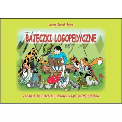 Bajeczki logopedyczne.Zabawne historyjk.. Harmonia - Lucyna Jaroch-Poom