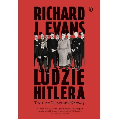 Ludzie Hitlera. Twarze Trzeciej Rzeszy - Richard Evans