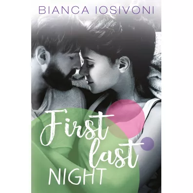 First last night. First last. Tom 3 - Bianca Iosivoni