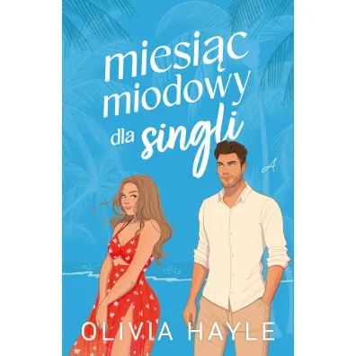 Miesi�c miodowy dla singli - Olivia  Hayle