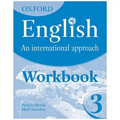 Oxford English: An International Approach 3. Workbook - Mark Saunders, Patricia Mertin