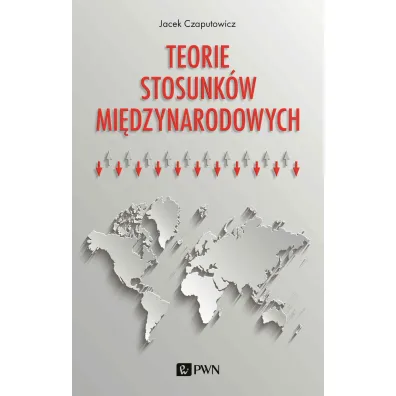 Teorie stosunk�w mi�dzynarodowych - Jacek Czaputowicz