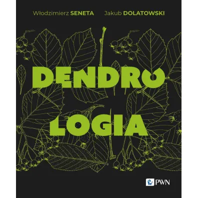 Dendrologia - Jakub Dolatowski, W�odzimierz Seneta