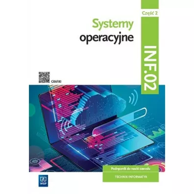 Systemy operacyjne. Podr�cznik do nauki zawodu. Technik informatyk. Kwalifikacja INF.02. Cz�� 2 - Krzysztof Pytel, Sylwia Osetek