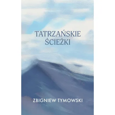 Tatrza�skie �cie�ki - Zbigniew  Tymowski