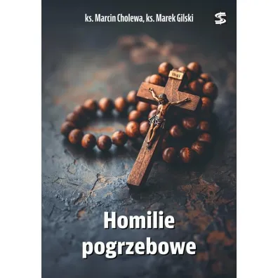 Homilie pogrzebowe - Marcin Ks Cholewa, Marek Ks Gilski