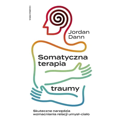 Somatyczna terapia traumy - Jordan  Dann