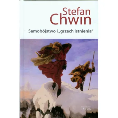 Samob�jstwo i `grzech istnienia` - Stefan Chwin
