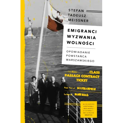 Emigranci. Wyzwania wolno�ci. Opowiadanie powsta�ca warszawskiego - Stefan Tadeusz Meissner