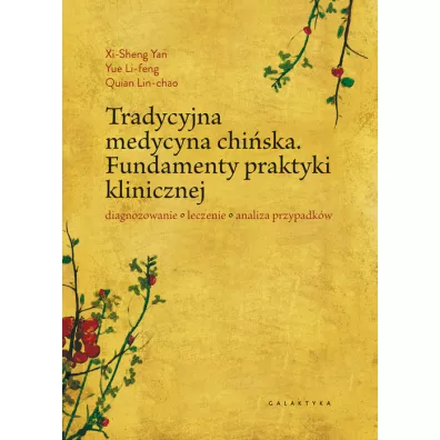 Tradycyjna medycyna chiska - Xi-Sheng Yan, Yue Li-feng, Quian Lin-chao