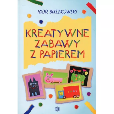 Kreatywne zabawy z papierem - Igor Buszkowski