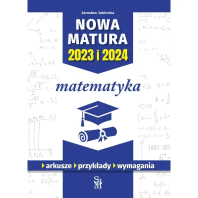 Matematyka. Nowa matura 2023 i 2024 - Jaros�aw  Jab�onka