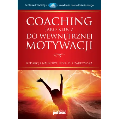 Coaching jako klucz do wewn�trznej motywacji - Lidia D. Czarkowska