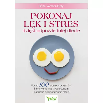 Pokonaj l�k i stres dzi�ki odpowiedniej diecie - Liana Werner-gray