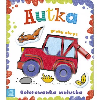 Autka. Kolorowanka malucha z grubym obrysem - Sylwia  Kajdana