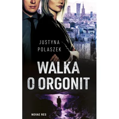 Walka o orgonit - Justyna  Polaszek