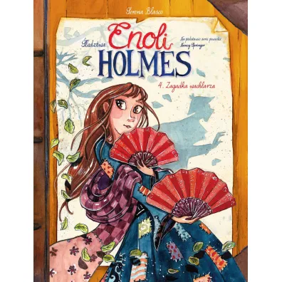 Zagadka wachlarza. �ledztwa Enoli Holmes. Tom 4 - Serena  Blasco
