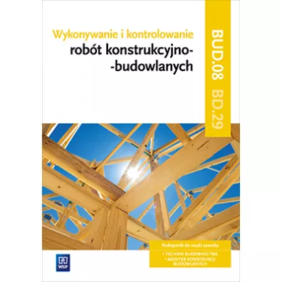Wykonywanie i kontrolowanie rob�t konstrukcyjno-budowlanych. Cz�� 2. Kwalifikacja BD.29 - Tadeusz Maj