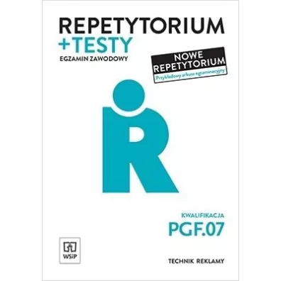 Repetytorium i testy egzaminacyjne. Egzamin zawodowy. Kwalifikacja PGF.07. Technik reklamy - Alina Kargiel, Robert Pika, Jolanta  Konarzewska