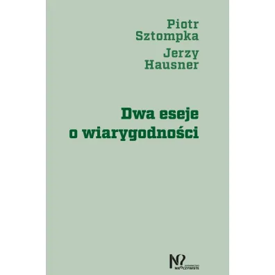 Dwa eseje o wiarygodno�ci - Jerzy Hausner, Piotr Sztompka