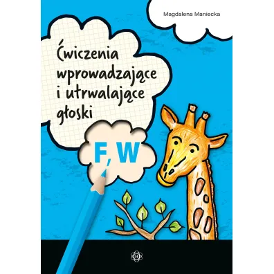 �wiczenia wprowadzaj�ce i utrwalaj�ce g�oski F, W
