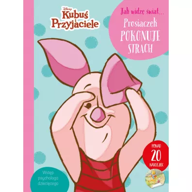 Jak widz� �wiat... Prosiaczek pokonuje strach. Disney Kubu� i Przyjaciele