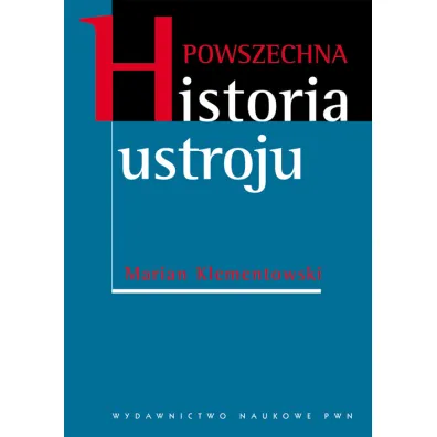 Powszechna historia ustroju - Marian Klementowski