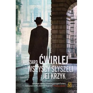 Wszyscy s�yszeli jej krzyk - Ryszard �wirlej