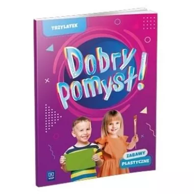 Dobry pomys�! Trzylatek. Zabawy plastyczne