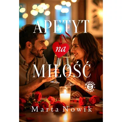 Apetyt na mi�o�� - Marta  Nowik