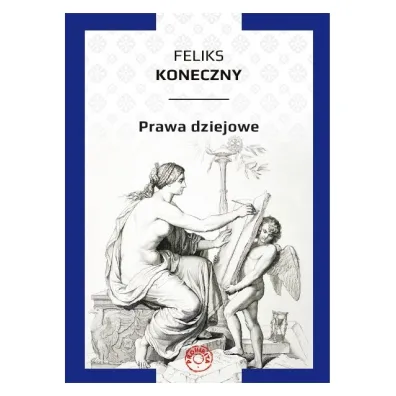 Prawa dziejowe - Feliks Koneczny