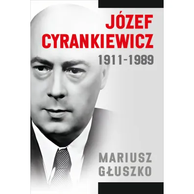 J�zef Cyrankiewicz 1911-1989 - Mariusz G�uszko