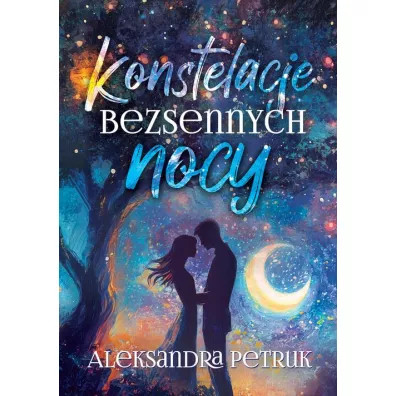 Konstelacje bezsennych nocy - Aleksandra  Petruk