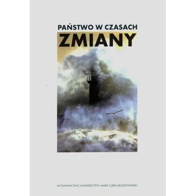 Pa�stwo w czasach zmiany - Iwona Hofman, Marek Pietra�, Stanis�aw Micha�owski