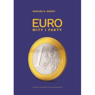 Euro. Mity i fakty - Dariusz K. Rosati