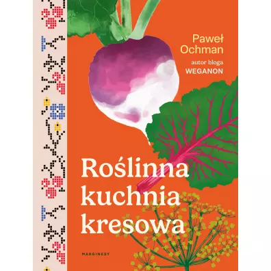 Rolinna kuchnia kresowa - Pawe Ochman