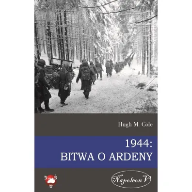 1944: Bitwa o Ardeny - Hugh M Cole