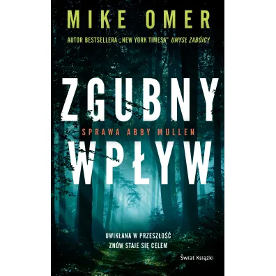 Zgubny wp�yw. Tajemnice Abby Mullen. Tom 1 - Mike Omer