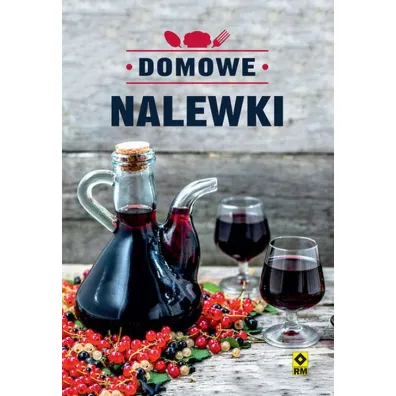 Domowe nalewki - Justyna Mrowiec