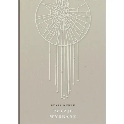 Poezje wybrane - Beata Kurek