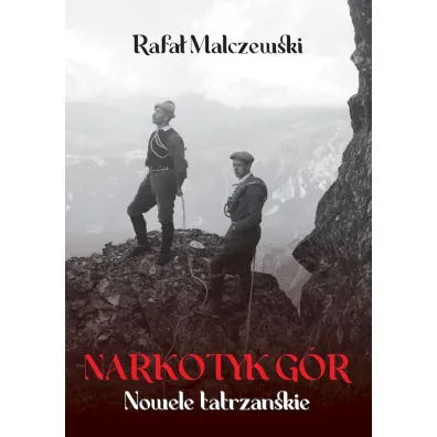 Narkotyk g�r. Nowele tatrza�skie - Rafa� Malczewski