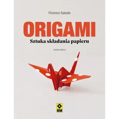 Origami. Sztuka sk�adania papieru - Florence Sakade