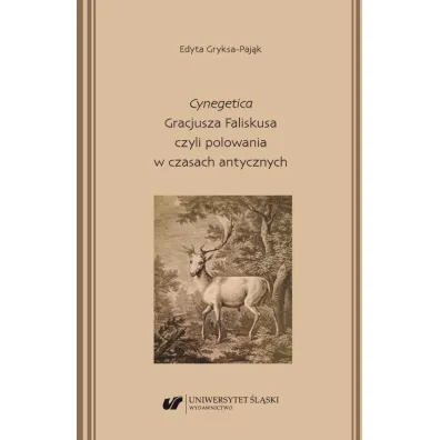 "Cynegetica" Gracjusza Faliskusa czyli polowania.. - Edyta Gryksa-Paj�k